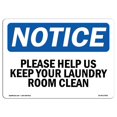 thumbnail image 1 of SignMission OS-NS-A-1824-L-17460 18 x 24 in. OSHA Notice Sign - Please Help Us Keep Your Laundry Room Clean, 1 of 1