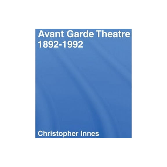 Avant Garde Theatre: 1892-1992, (Hardcover)