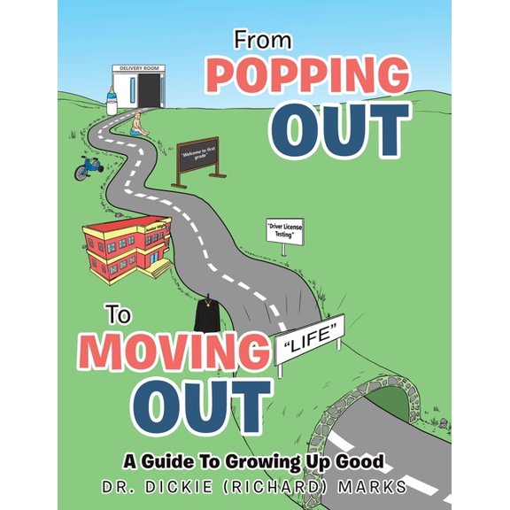 From Popping Out To Moving Out: A Guide To Growing Up Good, (Paperback)