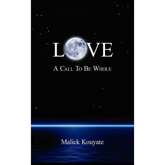 Love: A Call to Be Whole (Paperback)