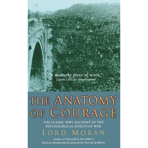 The Anatomy of Courage: The Classic WWI Study of the Psychological Effects of War, (Paperback)