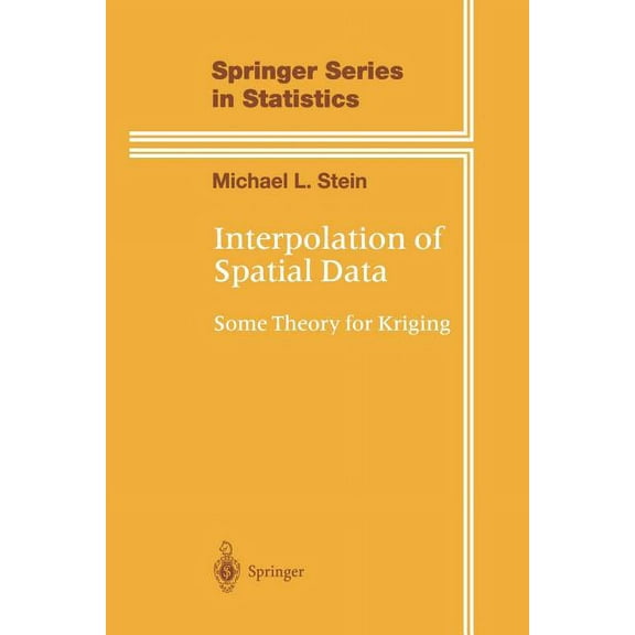 Springer Statistics Interpolation of Spatial Data: Some Theory for Kriging, (Paperback)