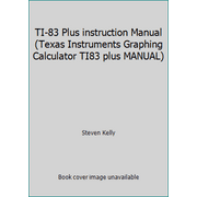 TI-83 Plus instruction Manual (Texas Instruments Graphing Calculator TI83 plus MANUAL), Used [Paperback]