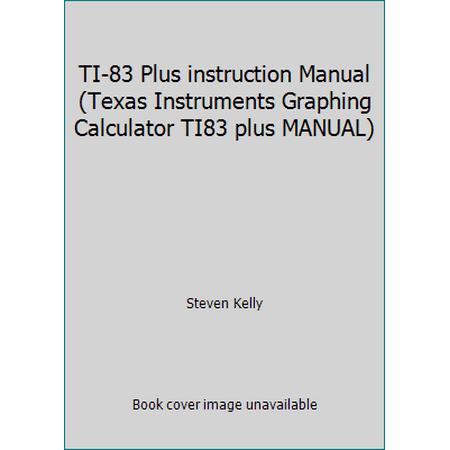 TI-83 Plus instruction Manual (Texas Instruments Graphing Calculator TI83 plus MANUAL), Used [Paperback]