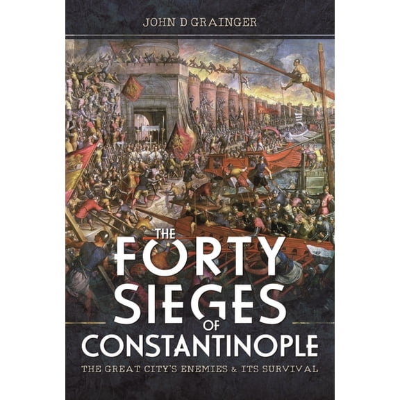 The Forty Sieges of Constantinople (Hardcover)