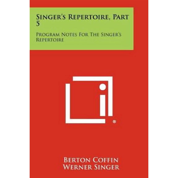 Singer's Repertoire, Part 5: Program Notes For The Singer's Repertoire