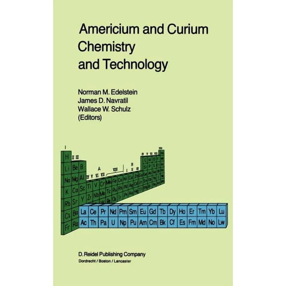 Topics in F-Element Chemistry Americium and Curium Chemistry and Technology: Papers from a Symposium Given at the 1984 International Chemical Congress, Book 1, (Hardcover)