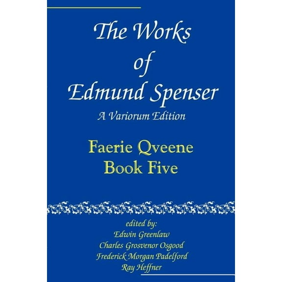 Works of Edmund Spenser The Works of Edmund Spenser: Faerie Qveene, Book Five, Book 05, (Paperback)
