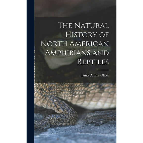 The Natural History of North American Amphibians and Reptiles, (Hardcover)