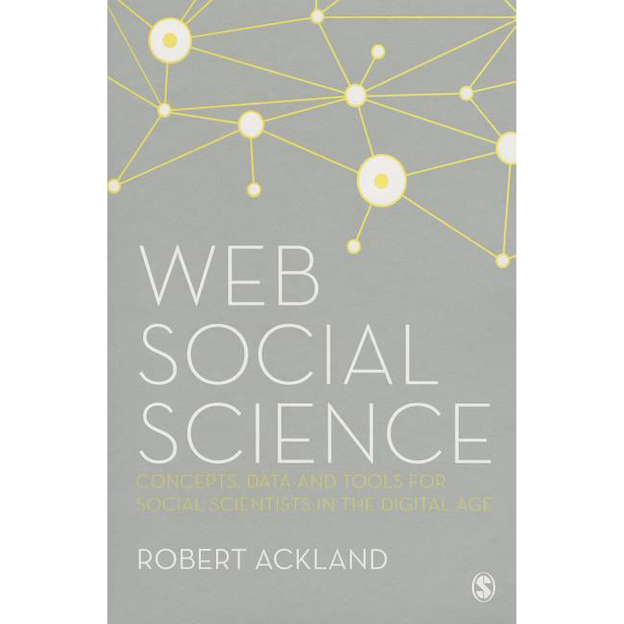 Web Social Science: Concepts Data and Tools for Social Scientists in the Digital Age (Paperback)