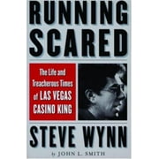 Running Scared: The Life and Treacherous Times of Las Vegas Casino King Steve Wynn [Paperback - Used]