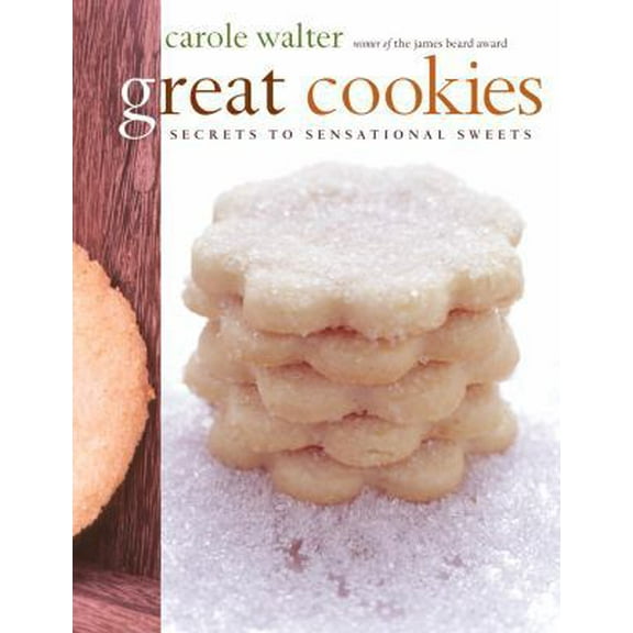 Pre-Owned Great Cookies: Secrets to Sensational Sweets (Hardcover) 0609609696 9780609609699