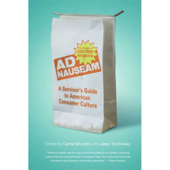 Ad Nauseam : A Survivor's Guide to American Consumer Culture (Edition 1) (Paperback)