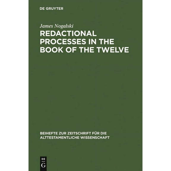 Beihefte Zur Zeitschrift Für die Alttest Redactional Processes in the Book of the Twelve, Book 218, (Hardcover)