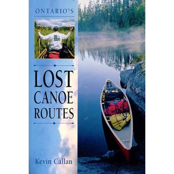 Pre-Owned Ontario's Lost Canoe Routes (Paperback) 1550463888 9781550463880