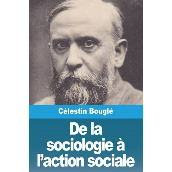 De la sociologie à l'action sociale, (Paperback)