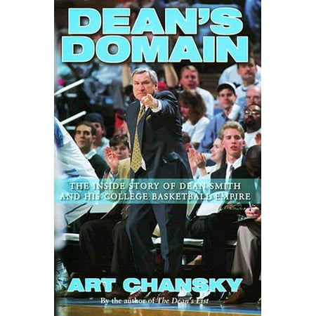 His Domain - Dean's Domain : The Inside Story of Dean Smith and His College Basketball Empire
