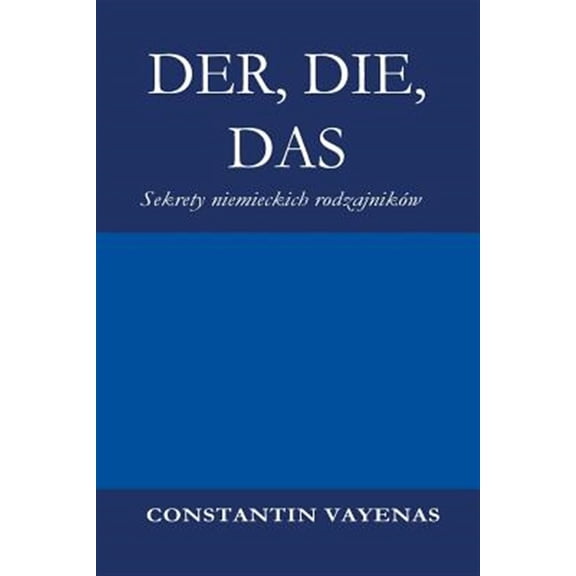 Pre-Owned Der, Die, Das: Sekrety niemieckich rodzajnikw (Paperback)
