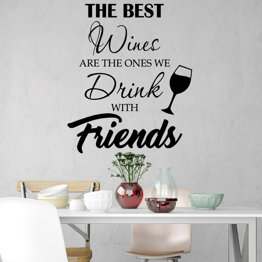 VWAQ The Best Wines Are The Ones We Drink With Friends Wine and