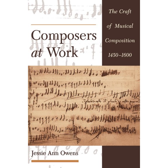 Composers at Work: The Craft of Musical Composition 1450-1600, (Paperback)