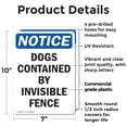 thumbnail image 2 of (2 Pack) Dogs Contained By Invisible Fence OSHA Notice Sign 7 Inch X 10 Inch Plastic Sign, Weather Resistant, UV Protected for Workplace, Business, and Construction Site, Made in the, 2 of 8
