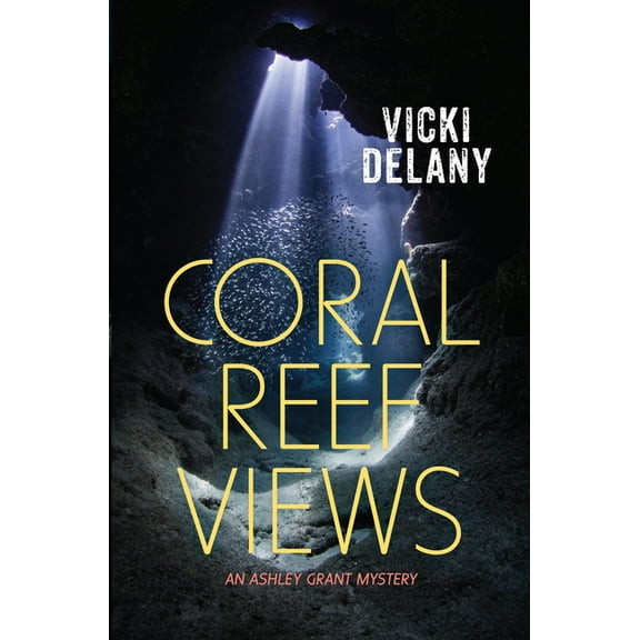 Ashley Grant Mystery Coral Reef Views: An Ashley Grant Mystery, Book 3, (Paperback)