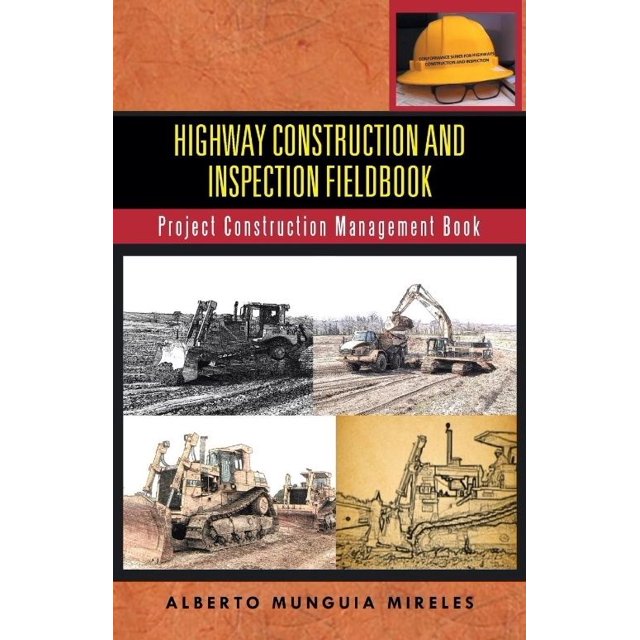Highway Construction and Inspection Fieldbook: Project Construction Management Book