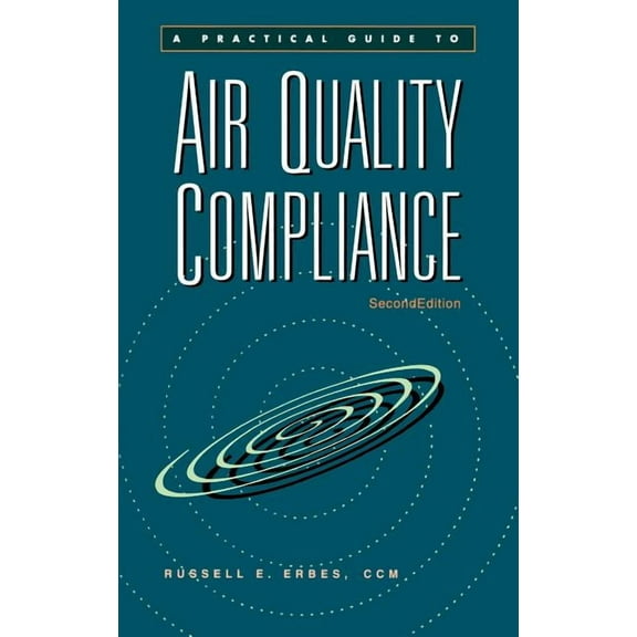 A Practical Guide to Air Quality Compliance, (Hardcover)
