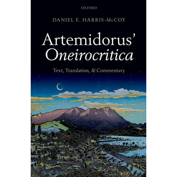 Artemidorus' Oneirocritica: Text, Translation, and Commentary, (Hardcover)