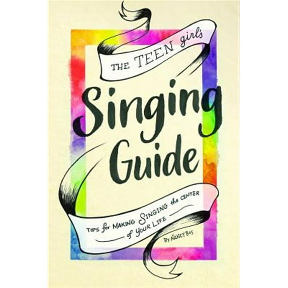 Pre-Owned The Teen Girl's Singing Guide: Tips for Making Singing the Focus of Your Life: 2 (How to Sing) Paperback