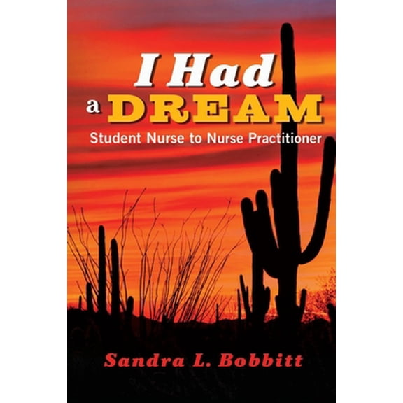 Pre-Owned I Had a Dream : Student Nurse to Nurse Practitioner (Paperback)