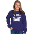 thumbnail image 4 of On A Boat Fishing Cruise Ship Angler Sweatshirt for Men or Women Brisco Brands L, 4 of 6
