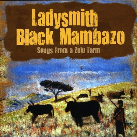 Songs from a Zulu Farm (The Best Of Ladysmith Black Mambazo)