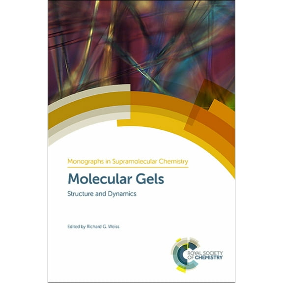 Monographs in Supramolecular Chemistry Molecular Gels: Structure and Dynamics, Book 25, (Hardcover)