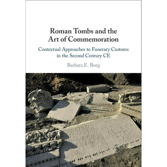 Roman Tombs and the Art of Commemoration, (Hardcover)