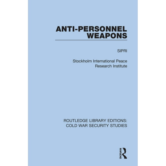Routledge Library Editions: Cold War Sec Anti-Personnel Weapons, Book 3, (Hardcover)