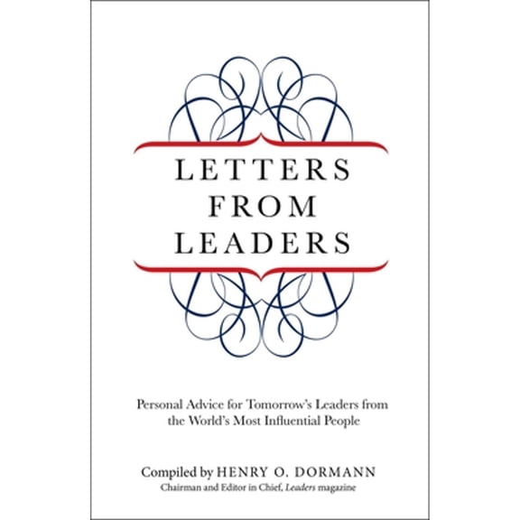 Pre-Owned Letters from Leaders: Personal Advice For Tomorrow's Leaders From The World's Most Influential People (Paperback) 0762788127 9780762788125