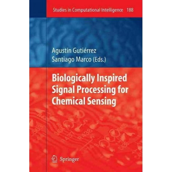 Studies in Computational Intelligence: Biologically Inspired Signal Processing for Chemical Sensing (Hardcover)