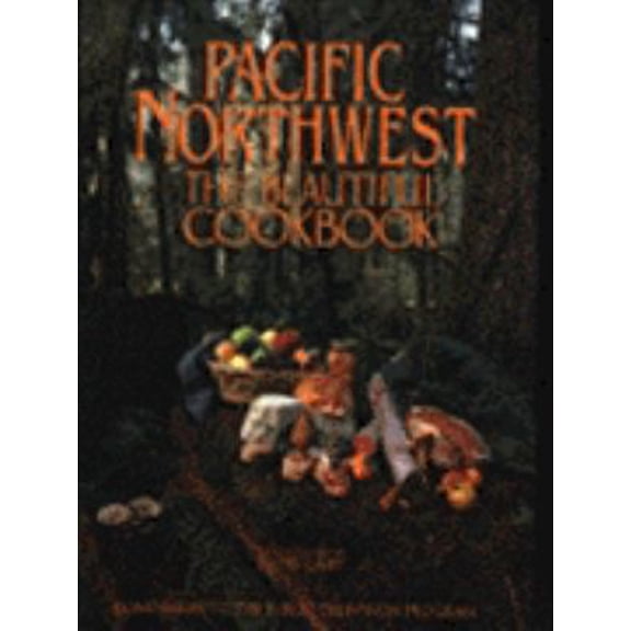 Pre-Owned Pacific Northwest: The Beautiful Cookbook (Hardcover) 0002551519 9780002551519