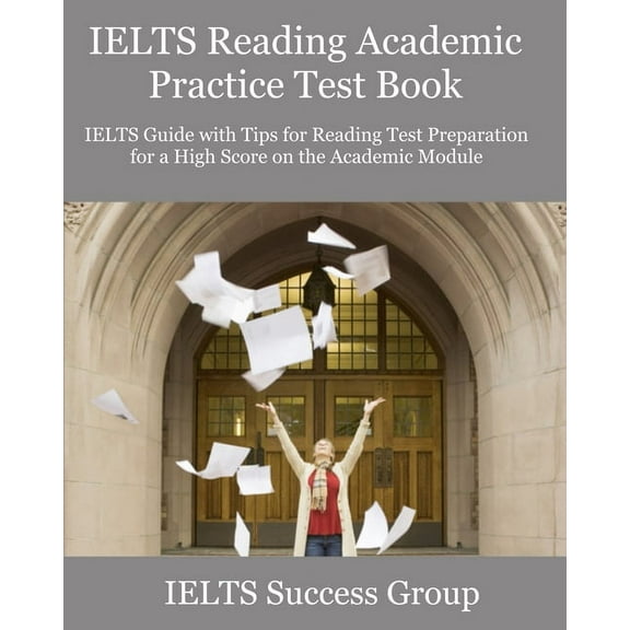 Ielts Top Scorers' Choice IELTS Reading Academic Practice Test Book: IELTS Guide with Tips for Reading Test Preparation for a High Score on the Ac, (Paperback)
