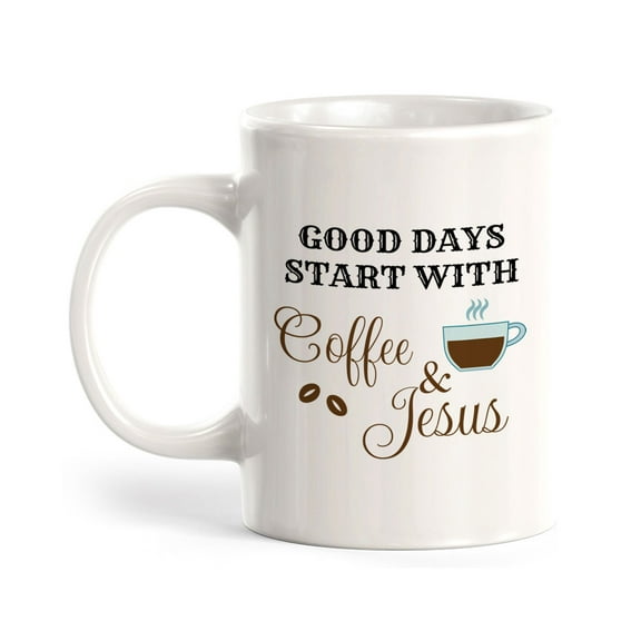 Good Days Start With Coffee & Jesus 11oz Ceramic Coffee Mug | Funny Coffee Cups