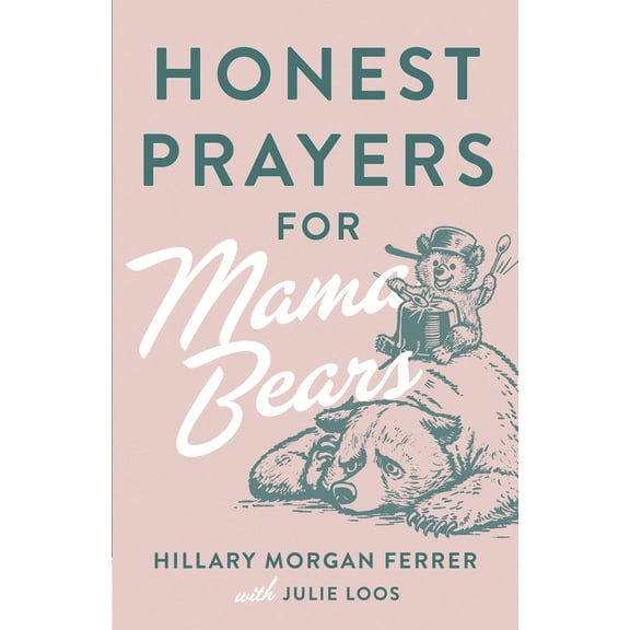 Pre-Owned Honest Prayers for Mama Bears (Paperback) 0736985980 9780736985987