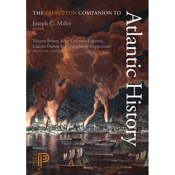 The Princeton Companion to Atlantic History, (Hardcover)