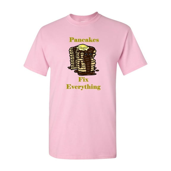 Pancakes Fix Everything Adult DT T-Shirts Tee