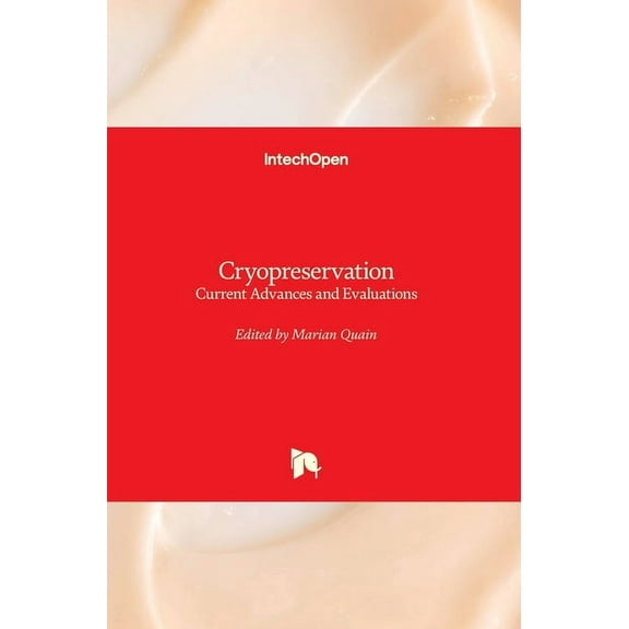 Cryopreservation: Current Advances and Evaluations (Hardcover)