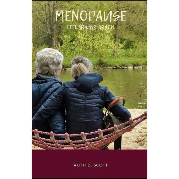 Menopause: All You Need to Know and Feel Young Again (Paperback)