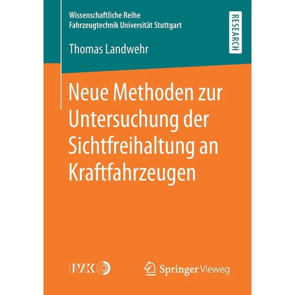 Wissenschaftliche Reihe Fahrzeugtechnik Neue Methoden Zur Untersuchung Der Sichtfreihaltung an Kraftfahrzeugen, (Paperback)