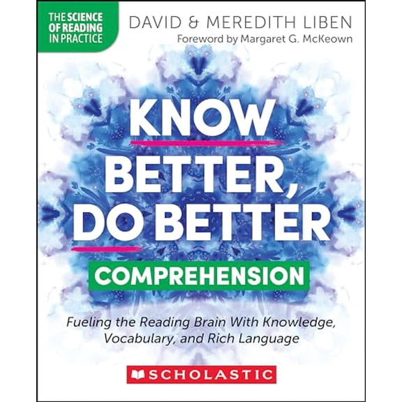 Pre-Owned Know Better, Do Better: Comprehension: Fueling the Reading Brain with Knowledge, Vocabulary, and Rich Language (Paperback) 1546113878 9781546113874