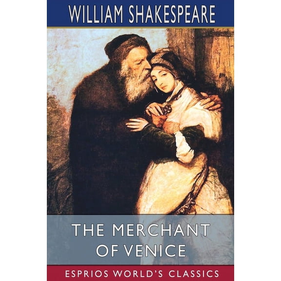 The Merchant of Venice (Esprios Classics), (Paperback)