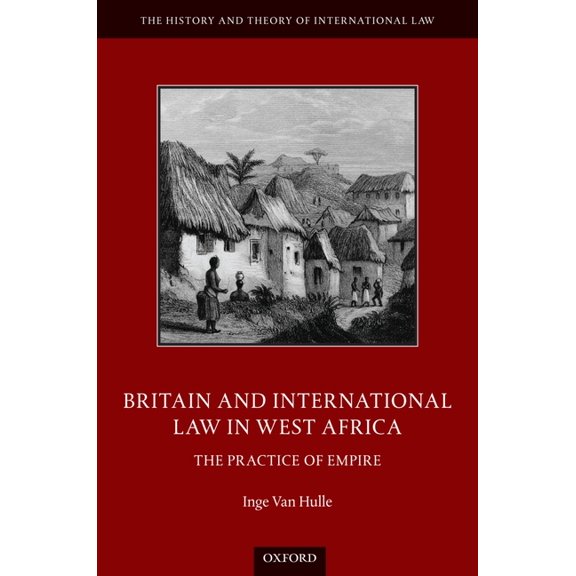 History and Theory of International Law Britain & Int Law West Africahtil C, (Hardcover)